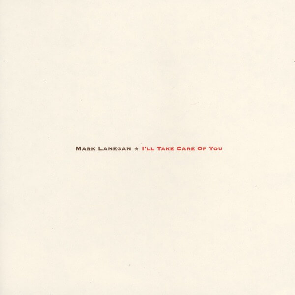 Mark Lanegan - I'll Take Care Of You - CD