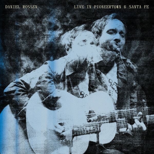 Daniel Rossen - Live in Pioneertown & Santa Fe - LP