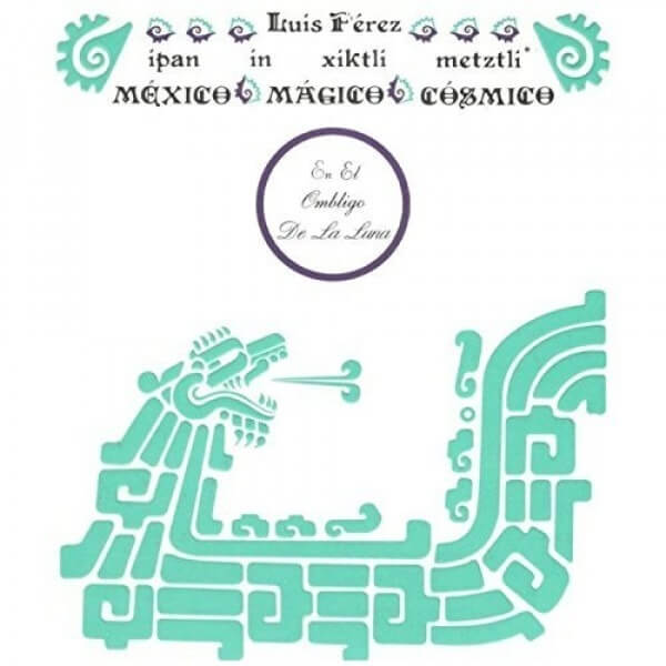 Luis Perez - Ipan In Xiktli Metztli - LP