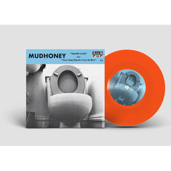 Mudhoney - Touch Me I’m Sick - 7"