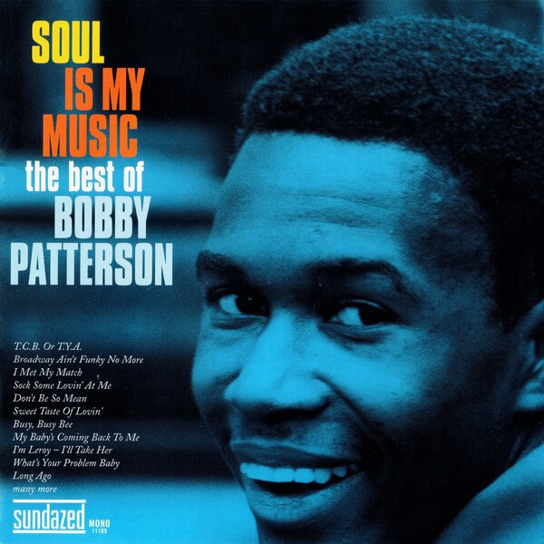 Bobby Patterson - Soul Is My Music: The Best Of Bobby Patterson - 2CD