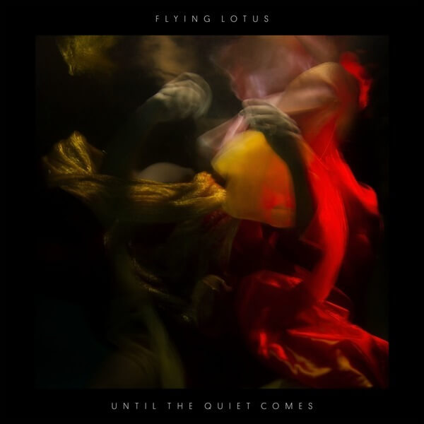 Flying Lotus - Until The Quiet Comes - 2LP