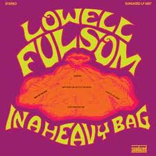 Lowell Fulsom - In A Heavy Bag - LP