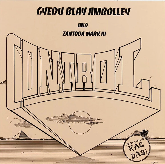 Gyedu-Blay Ambolley & Zantoda Mark III - Control - LP