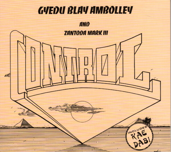 Gyedu-Blay Ambolley & Zantoda Mark III - Control - CD