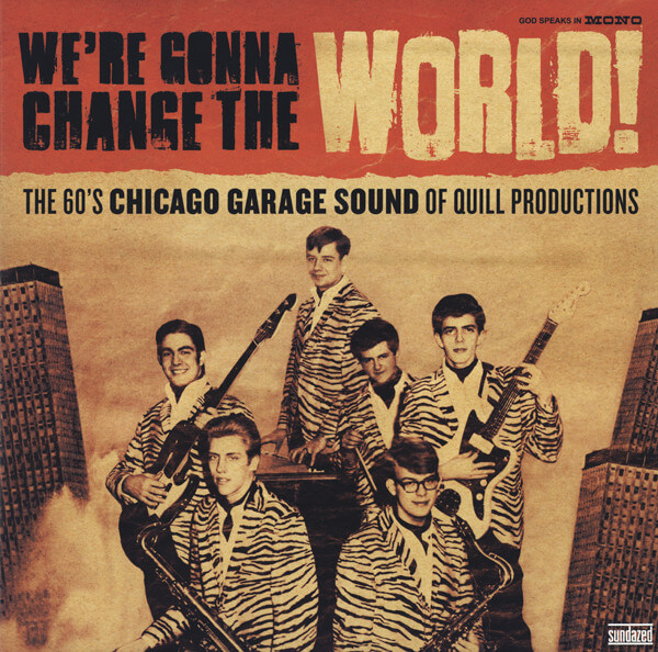 VA - We're Gonna Change The World: The 60'S Chicago Garage Sound Of Quill Records - LP