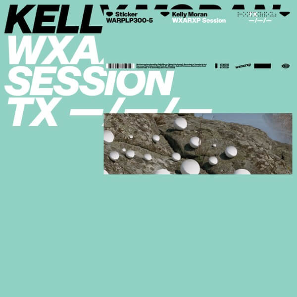Kelly Moran - WXAXRXP Session - 12"