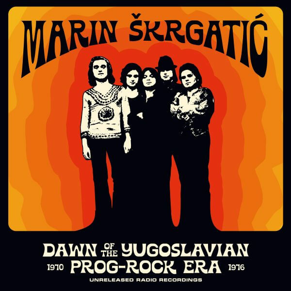 Marin Skrgatic - Dawn Of The Yugoslavian Prog-Rock Era - LP
