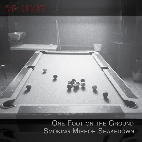 CP Unit - One Foot On The Ground Smoking Mirror Shakedown - CD