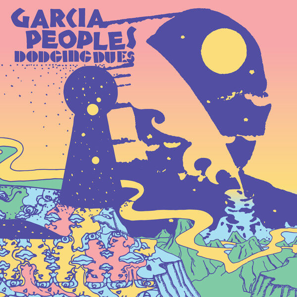 Garcia Peoples - Dodging Dues - LP