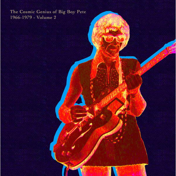 Big Boy Pete - The Cosmic Genius Of Big Boy Pete vol.2 - LP