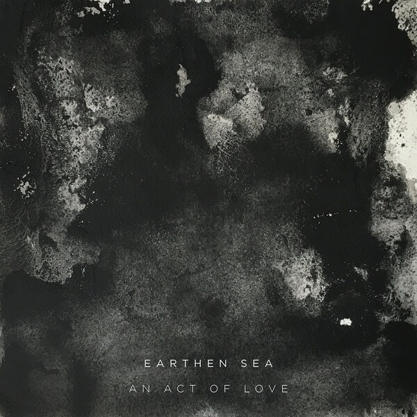 Earthen Sea - An Act Of Love - CD
