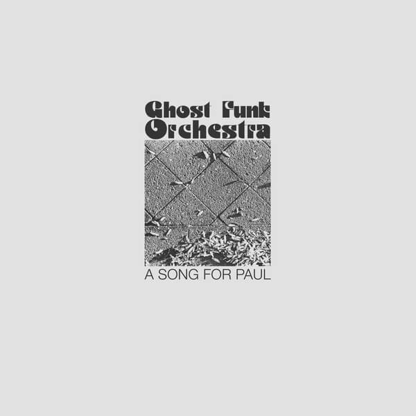 Ghost Funk Orchestra - A Song For Paul - CD