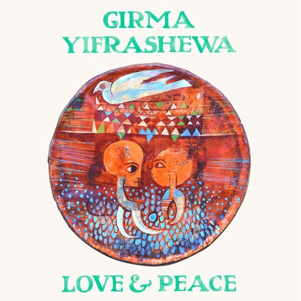 Girma Yifrashewa - Love & Peace - LP