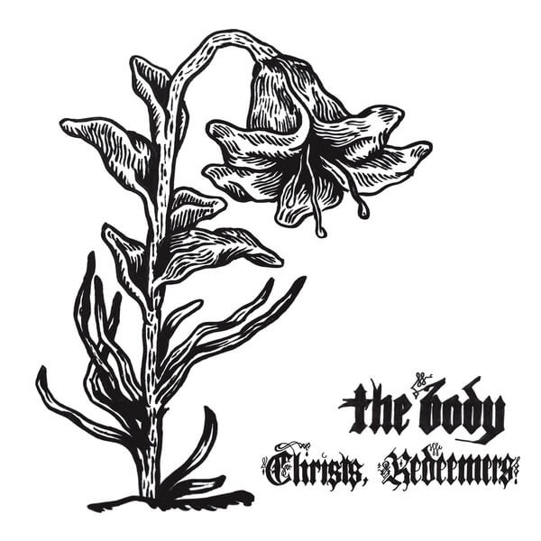 The Body - Christs, Redeemers - 2LP