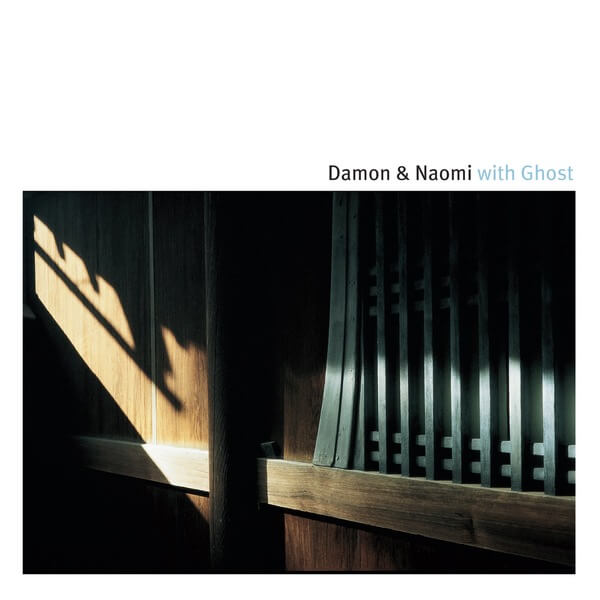 Damon & Naomi With Ghost - Damon & Naomi With Ghost - CD