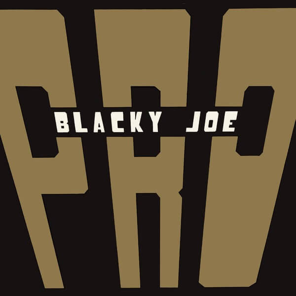 P.R.O. - Blacky Joe - LP