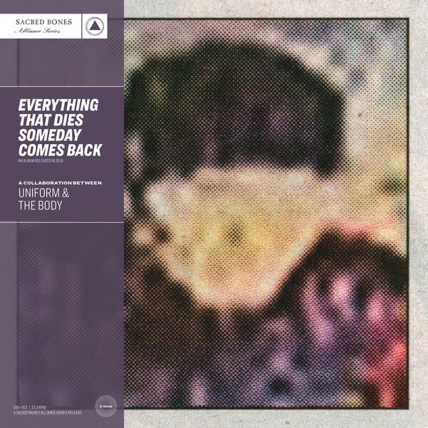 Uniform & The Body - Everything That Dies Someday Comes Back - LP