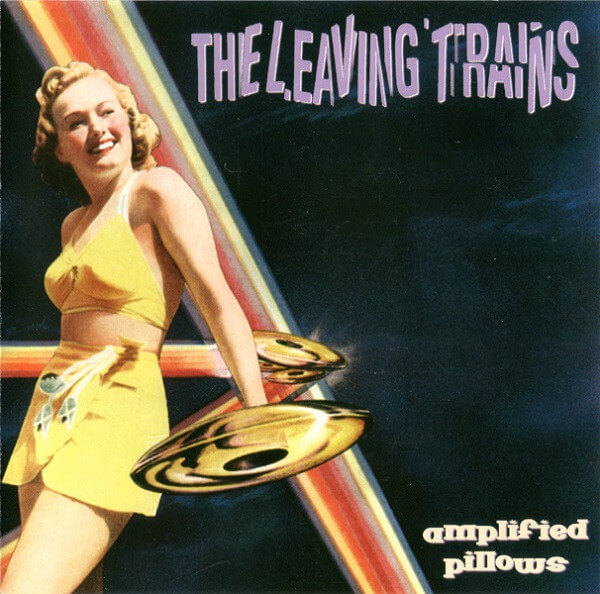 Leaving Trains - Amplified Pillows - CD