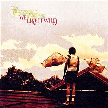 The Impossible Shapes - We Like It Wild - CD