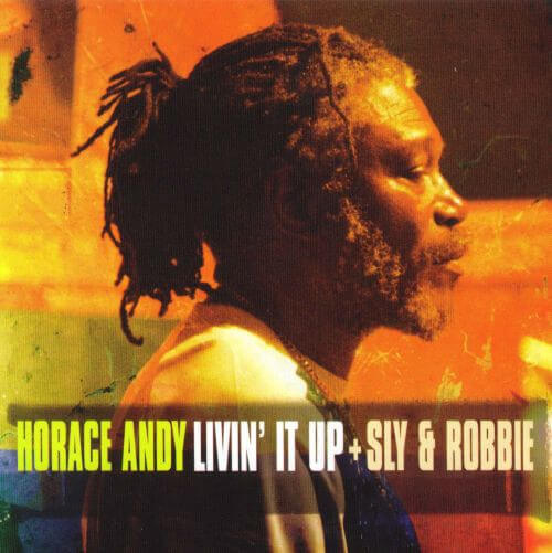 Horace Andy & Sly & Robbie - Livin' It Up - Vinyl LP