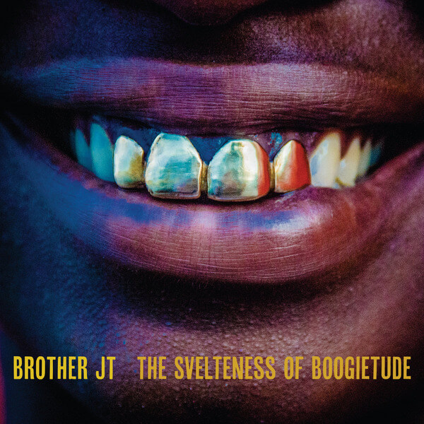Brother JT - The Svelteness of Boogietude - CD