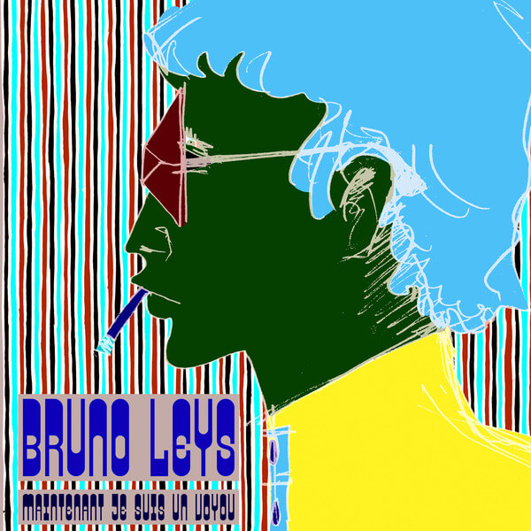 Bruno Leys - Maintenant Je Suis Un Voyou - 7"