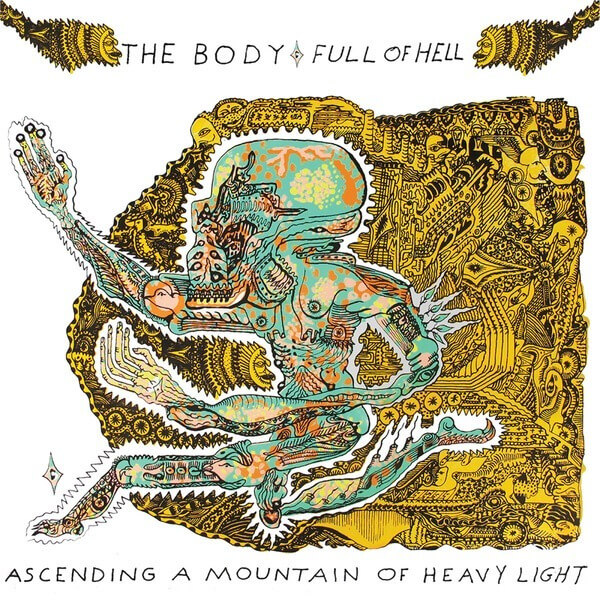 The Body & Full Of Hell - Ascending A Mountain Of Heavy Light  - CD