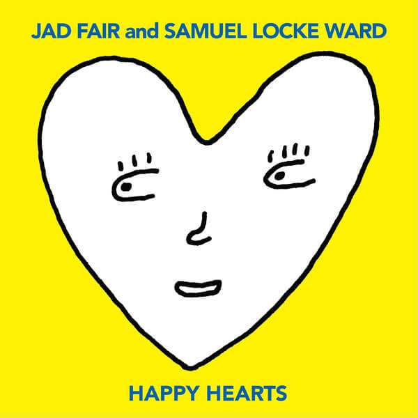 Jad Fair & Samuel Locke Ward - Happy Hearts - LP