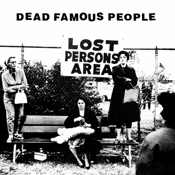 Dead Famous People - Lost Person's Area - 12"
