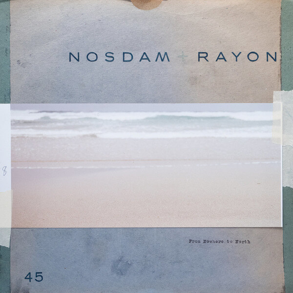Nosdam + Rayon - From Nowhere To North Ep - LP