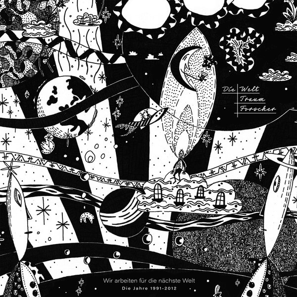 Die Welttraumforscher - Wir Arbeiten Fur Die Nachste Welt (1991 - 2012) - LP