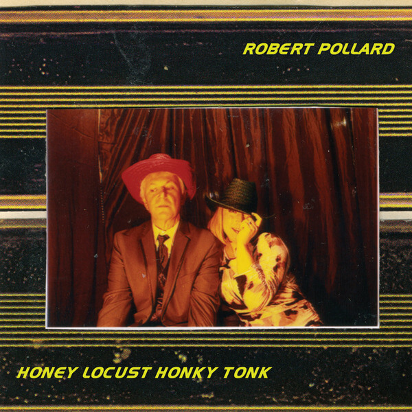 Robert Pollard - Honey Locust Honky Tonk - CD