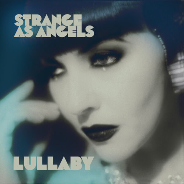 Strange As Angels - Lullaby + Dressing Up - 7"