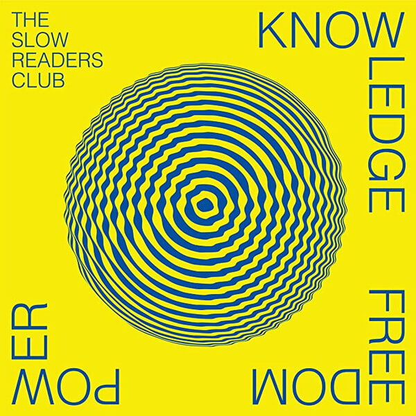 The Slow Readers Club - Knowledge Freedom Power - LP