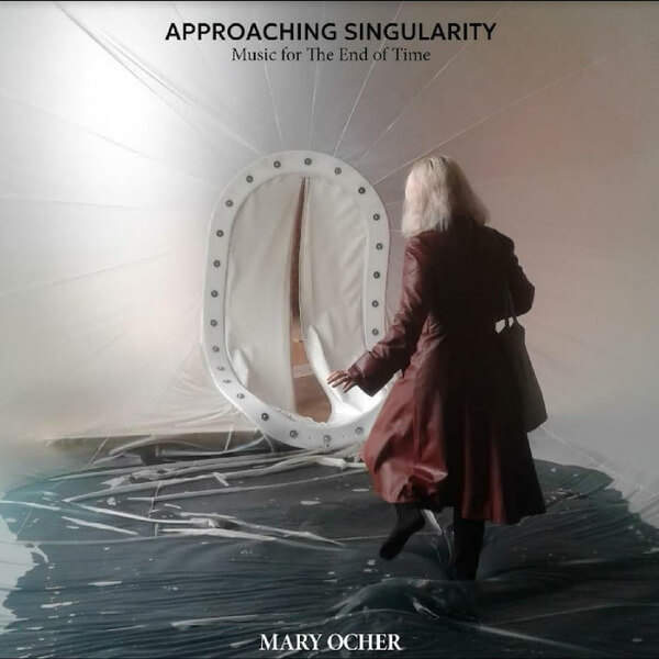 Mary Ocher - Approaching Singularity: Music for The End of Time - LP