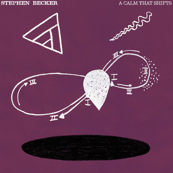 Stephen Becker - A Calm That Shifts - LP
