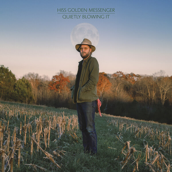Hiss Golden Messenger - Quietly Blowing It - LP