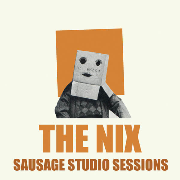 The Nix - Sausage Studio Sessions - LP