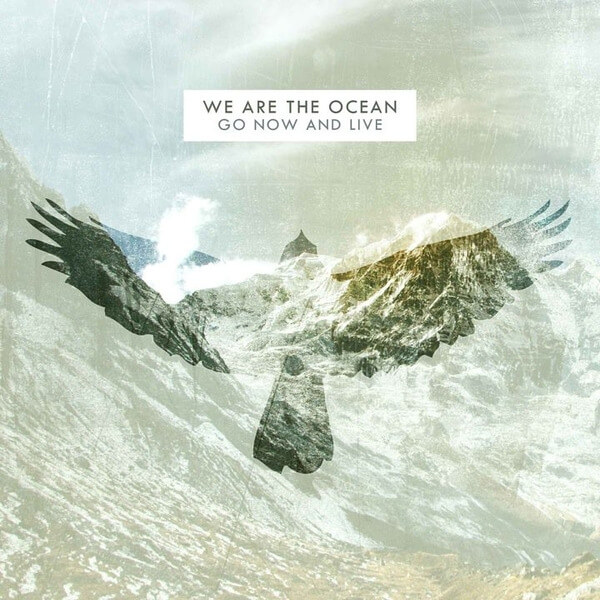 We Are The Ocean - Go Now And Live - CD