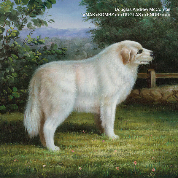 Douglas Andrew McCombs - VMAK<KOMBZ<<<DUGLAS<<<6NDR7<<< - CD