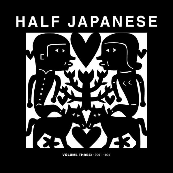 Half Japanese - Volume 3: 1990-1995 - 3LP