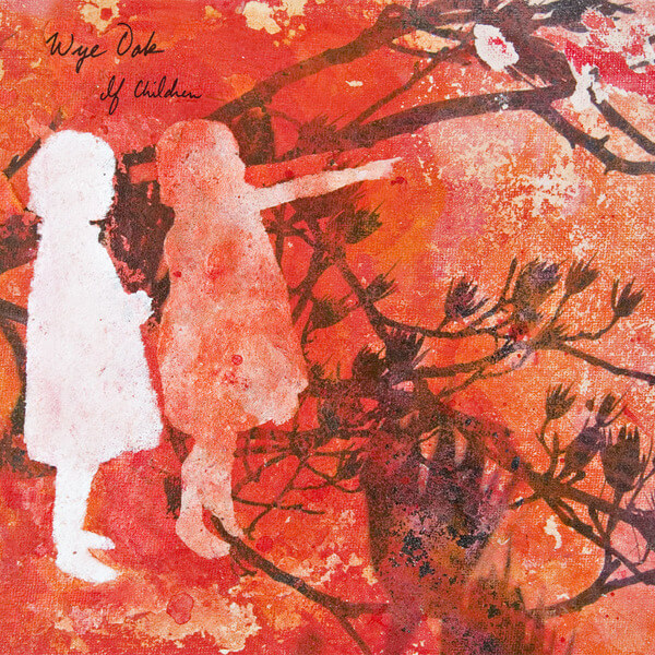 Wye Oak - If Children - LP