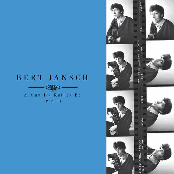Bert Jansch - A Man I'd Rather Be (Part 1) - 4CD