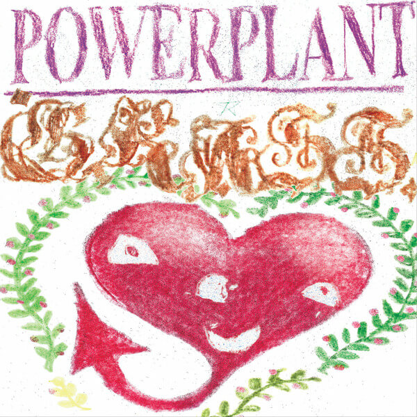Powerplant - Grass - 7"
