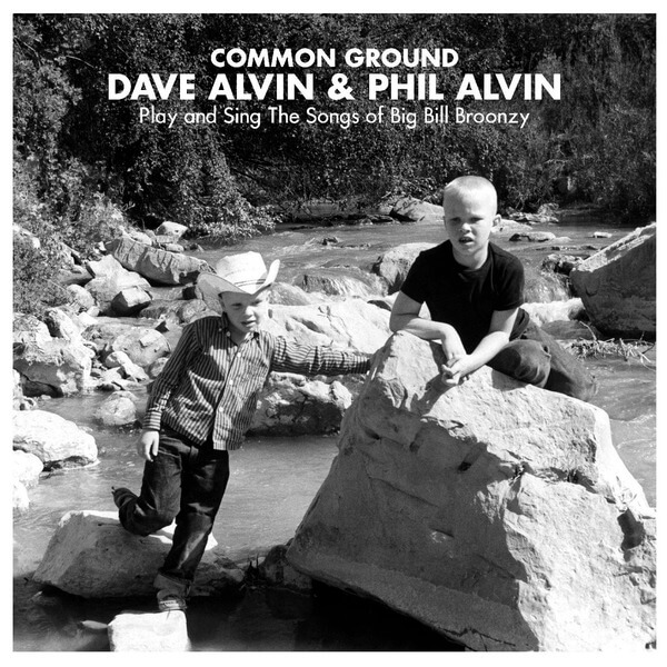 Dave Alvin & Phil Alvin - Common Ground: Dave Alvin + Phil Alvin Play and Sing The Songs of Big Bill Broonzy - CD