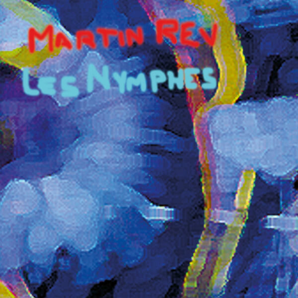 Martin Rev - Les Nymphes - LP