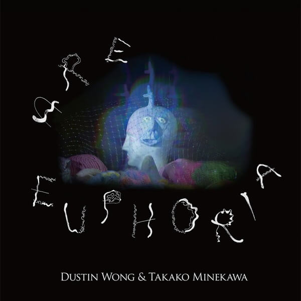 Dustin Wong & Takako Minekawa - Are Euphoria - LP