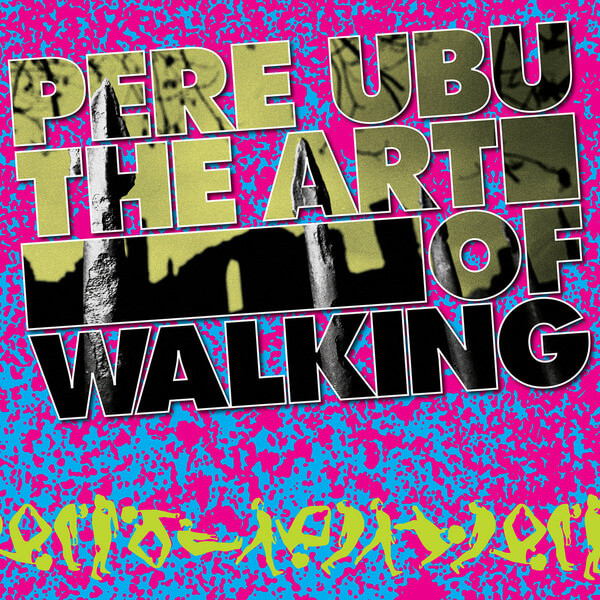 Pere Ubu - The Art Of Walking - LP