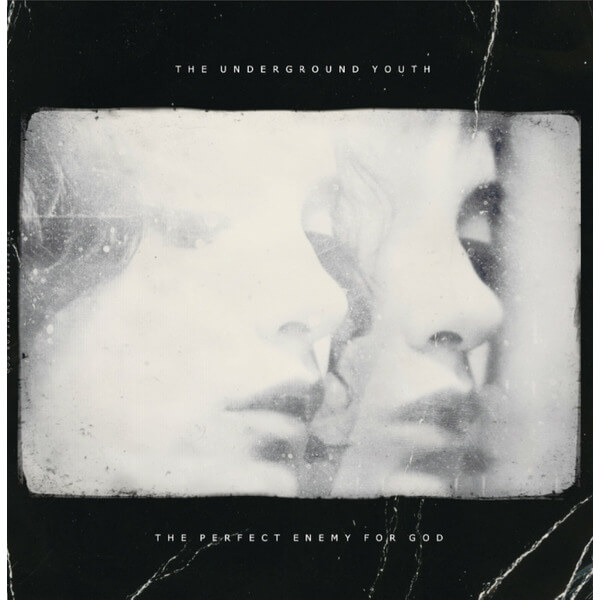 The Underground Youth - The Perfect Enemy For God - CD